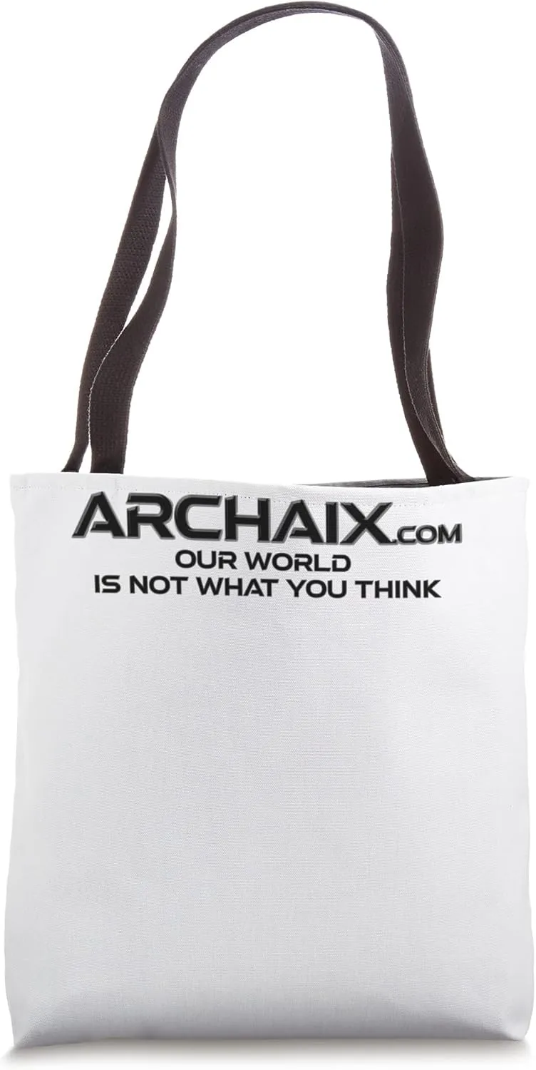 Archaix Domain - Our World Is Not What You Think BLACK FONT Tote Bag