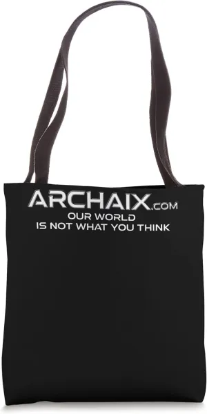 Archaix Domain - Our World Is Not What You Think WHITE FONT Tote Bag