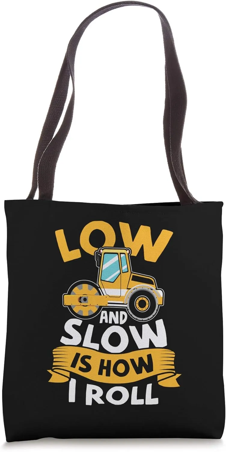 Asphalt Paving Operator Quote Low and Slow is how I roll Tote Bag