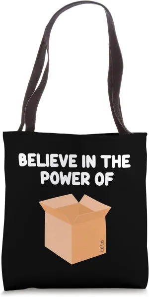 Believe in the Power of Cardboard Boxes Storage Container Tote Bag
