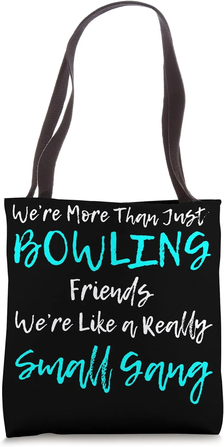 Bowling Friends Gang Club Funny Team Strikes Pins Tote Bag