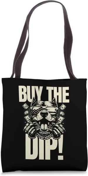 Buy the Dip, Stock Market, Bearish Bullish, Celebrate a Dip Tote Bag