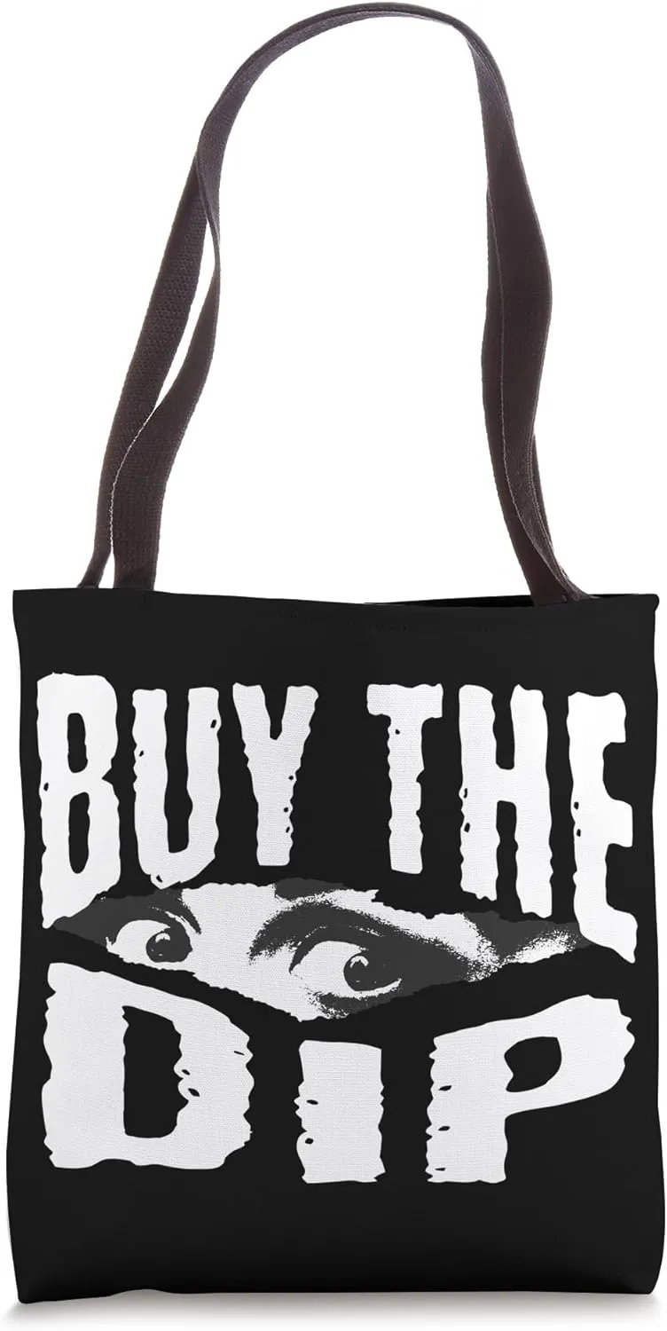 Buy the Dip, Stock Market, Bearish Bullish, Celebrate a Dip Tote Bag
