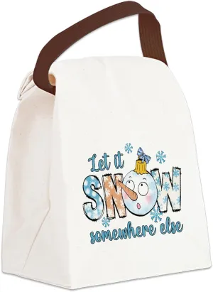 CafePress Let It Snow Somewhere Else Canvas Lunch Bag with Strap Handle