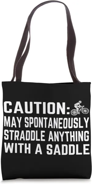 Caution: May Spontaneously Straddle Anything with a Saddle Tote Bag