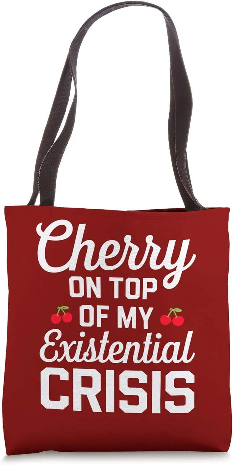 Cherry On Top Of My Existential Crisis Tote Bag