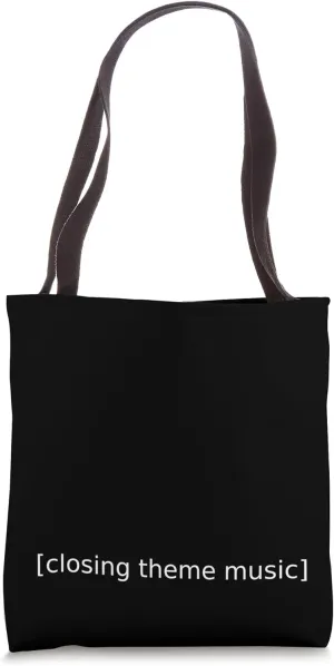 Closing Theme Funny Subtitle Music Movie Caption TV Web Show Tote Bag