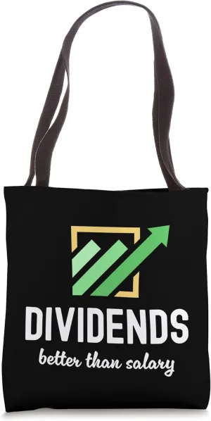 Dividends Better Than Salary Dividend Investor Passive Tote Bag