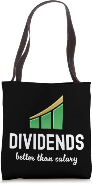 Dividends Better Than Salary Dividend Investor Passive Tote Bag