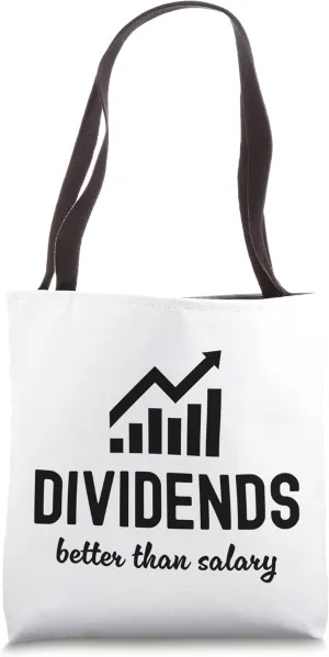 Dividends Better Than Salary Dividend Investor Passive Tote Bag