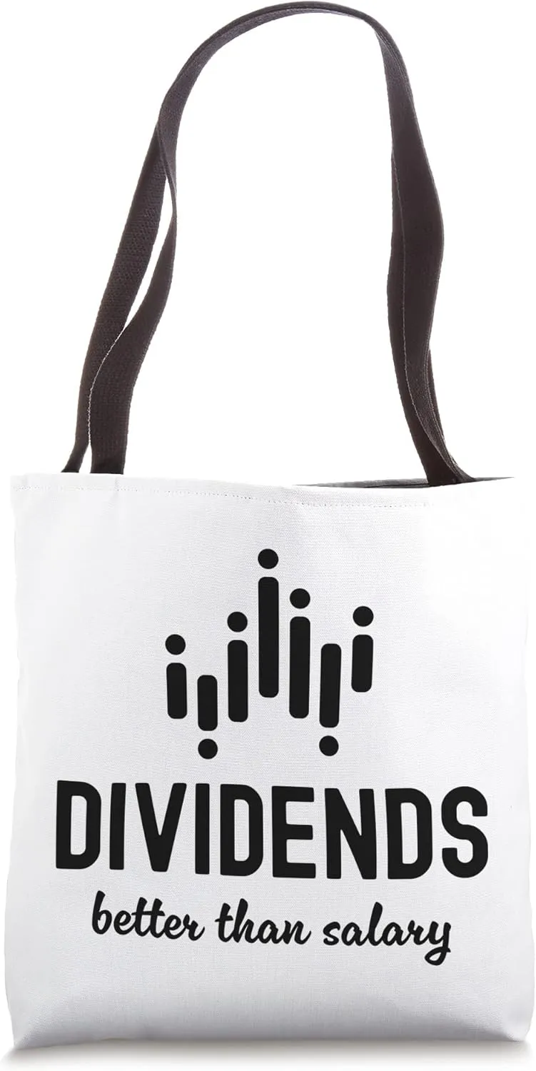 Dividends Better Than Salary Dividend Investor Passive Tote Bag