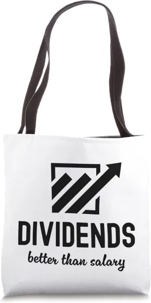 Dividends Better Than Salary Dividend Investor Passive Tote Bag