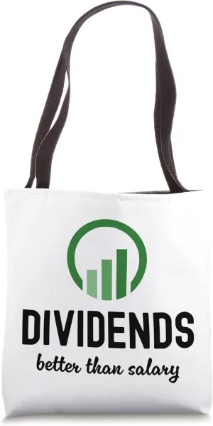 Dividends Better Than Salary Dividend Investor Passive Tote Bag