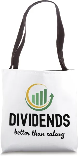 Dividends Better Than Salary Dividend Investor Passive Tote Bag