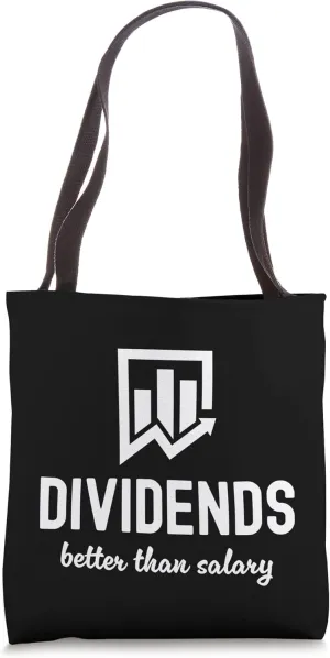 Dividends Better Than Salary Dividend Investor Passive Tote Bag