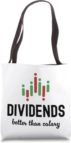 Dividends Better Than Salary Dividend Investor Passive Tote Bag