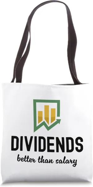 Dividends Better Than Salary Dividend Investor Passive Tote Bag