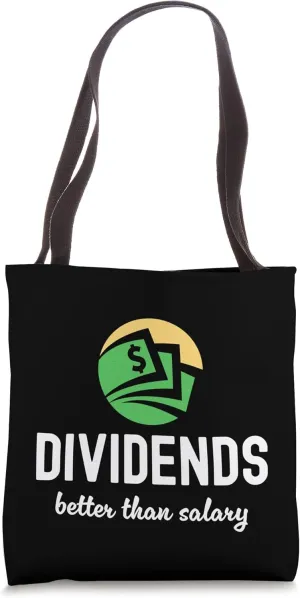 Dividends Better Than Salary Dividend Investor Passive Tote Bag