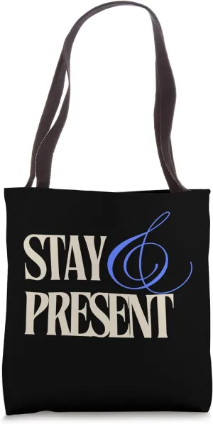 Embrace Mindfulness with Our 'Stay Present' Tote Bag