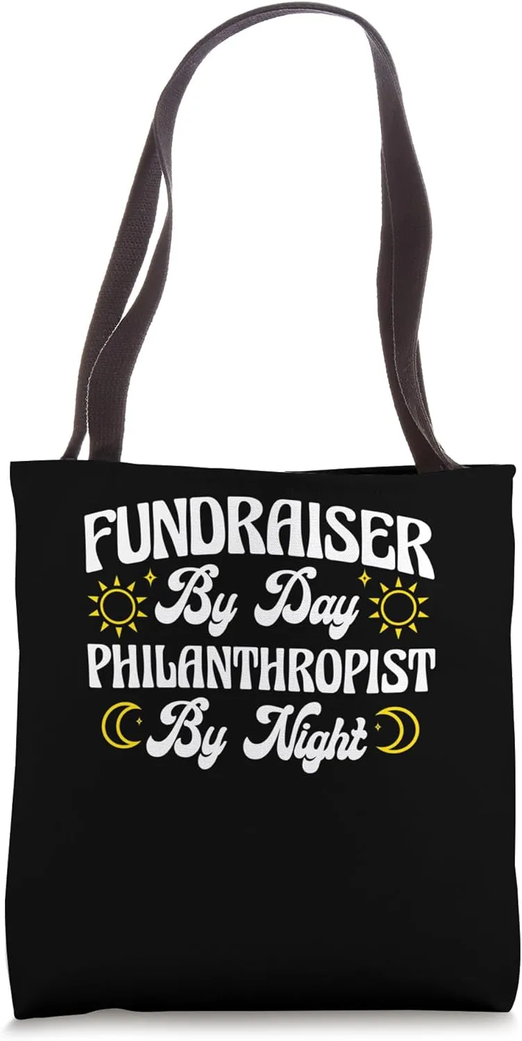 Fundraiser By Day Philanthropist By Night Community Service Tote Bag