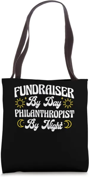 Fundraiser By Day Philanthropist By Night Community Service Tote Bag