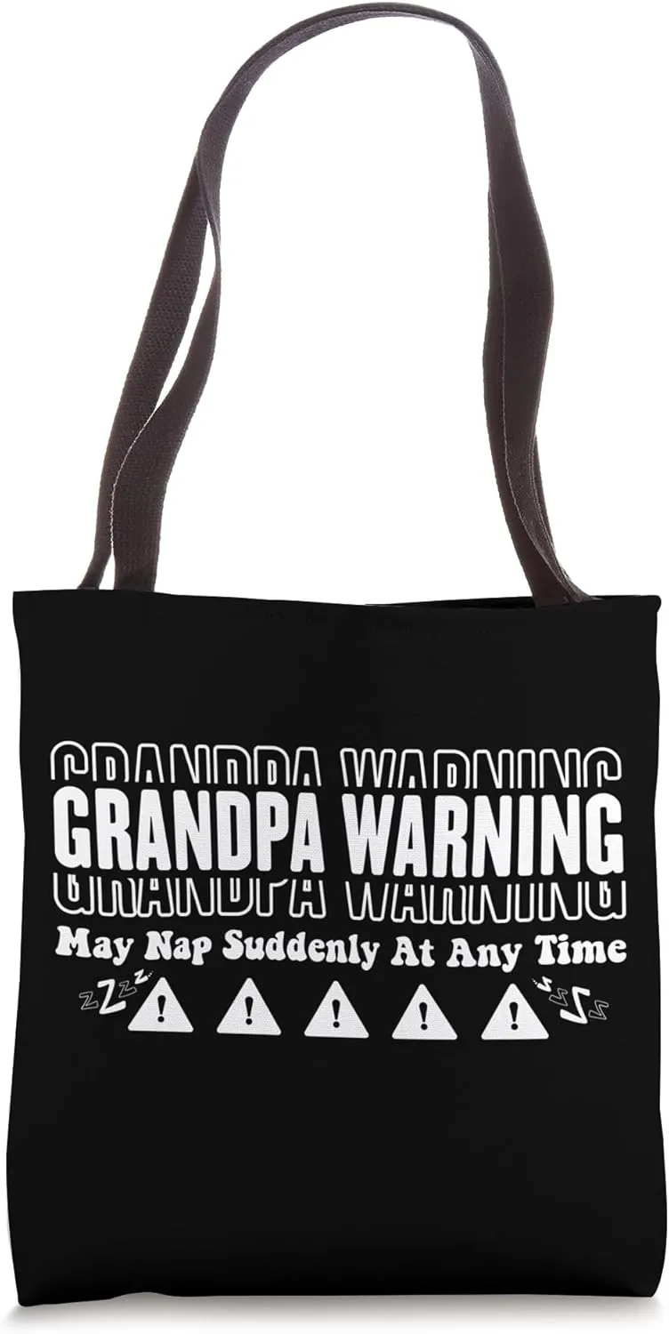 Funny Grandpa Warning May Nap Suddenly At Any Time, Grandpa Tote Bag