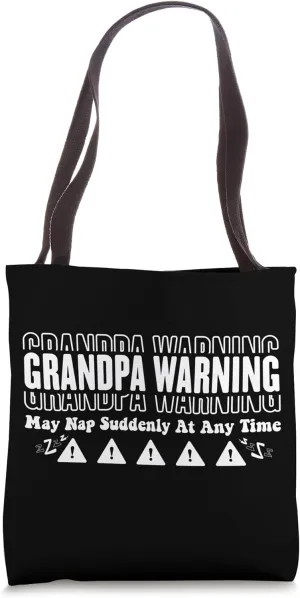 Funny Grandpa Warning May Nap Suddenly At Any Time, Grandpa Tote Bag
