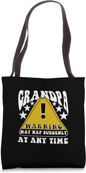 Funny Grandpa Warning May Nap Suddenly At Any Time, Grandpa Tote Bag
