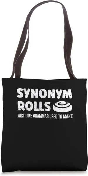 Funny Synonym Rolls Just Like Grammar Used To Make Humor Tote Bag