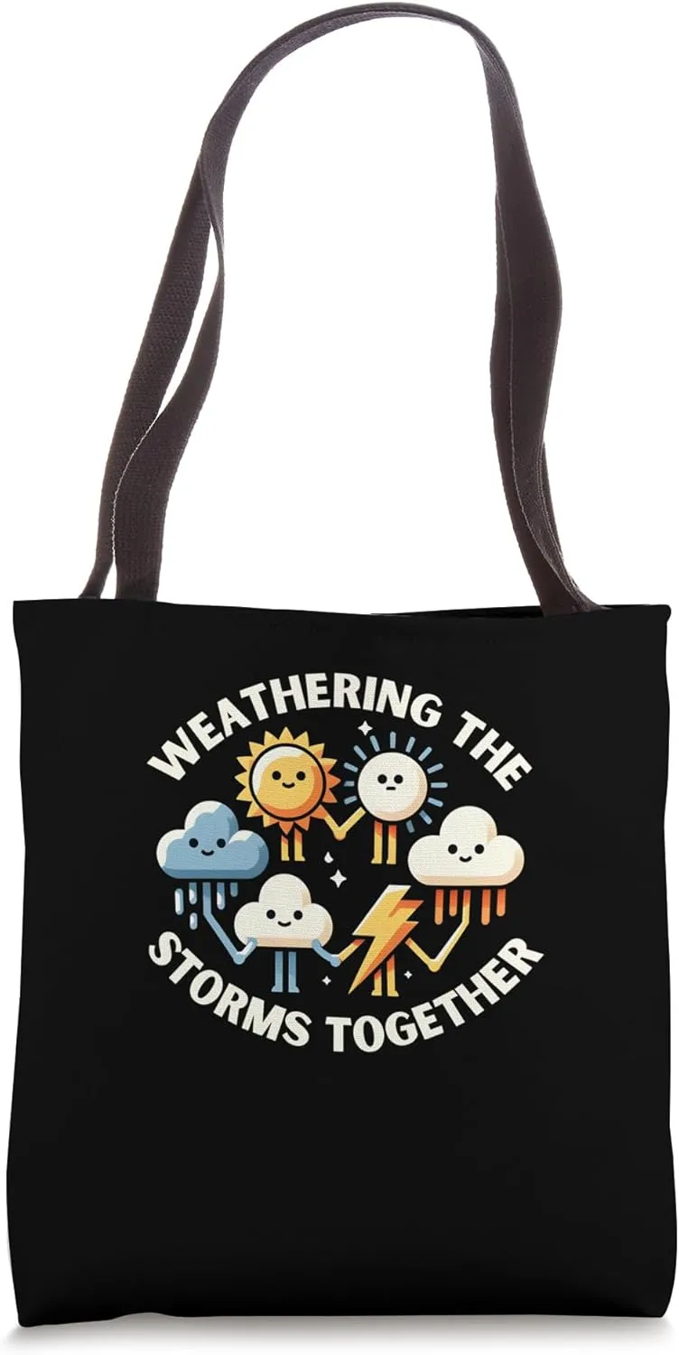 Funny Weathering The Storms Together Forecaster Tote Bag