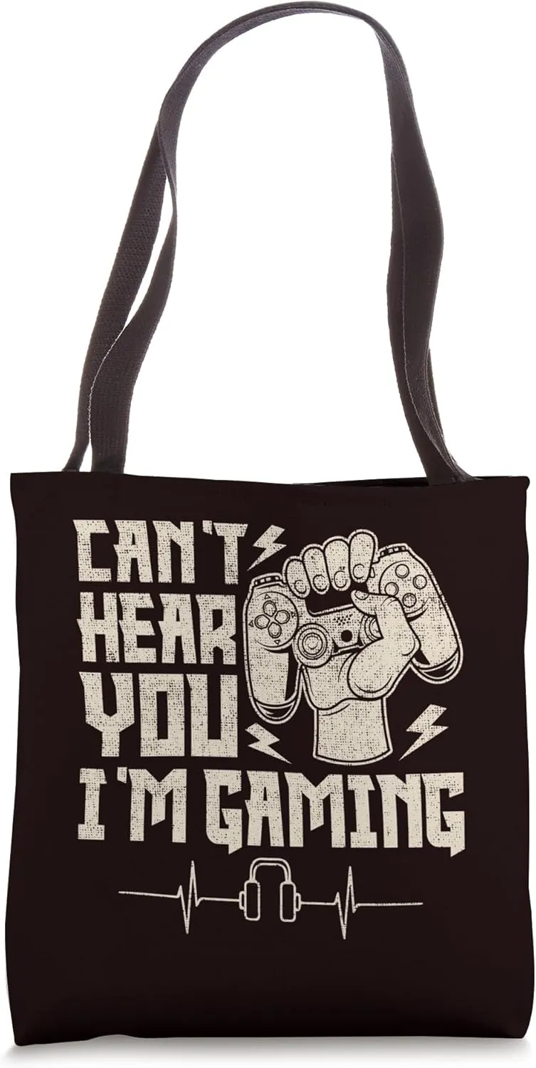 Gaming - Can`t Hear You Im Gaming Tote Bag