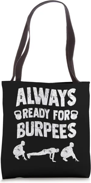 Gym Workout Fitness Always Ready For Burpees Tote Bag