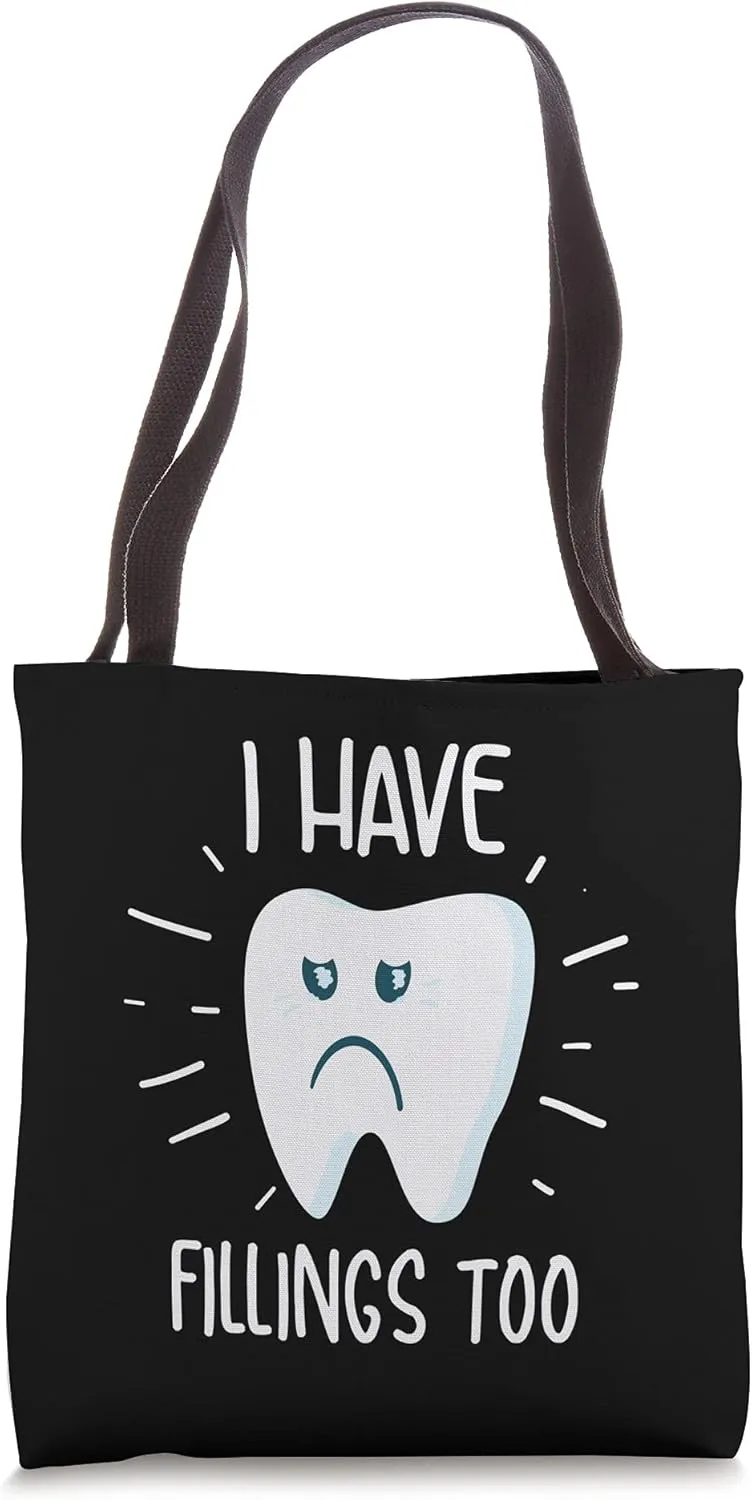 I Have Fillings Too | Cute Healthcare Dentist Funny Kid Gift Tote Bag