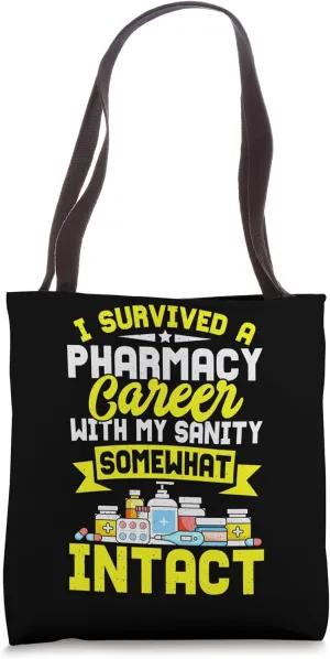 I Survived A Pharmacy Career Somewhat Intact Tote Bag