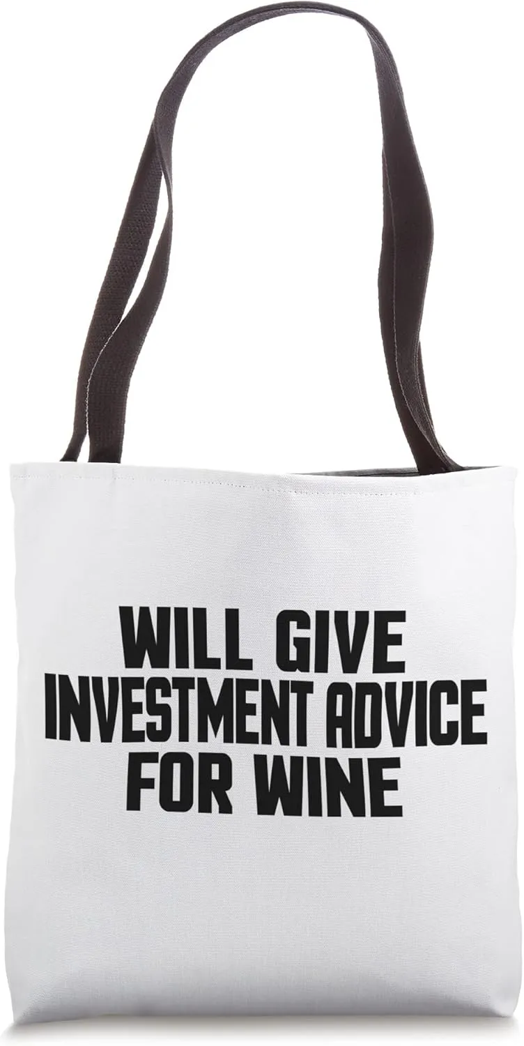 Investor Funny Will Give Investment Advice For Wine Tote Bag