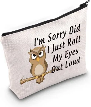 JNIAP Cute Owl Cosmetic Bag Owl Lover Gift I'm Sorry Did I Just Roll My Eyes Out Loud Makeup Pouch Owl Animal Travel Toiletry Bag (Roll My Eyes Bag)
