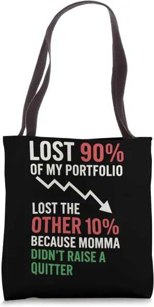 Lost My Portfolio Because Momma Didn't Raise Quitter Tote Bag
