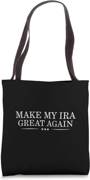 Make My IRA Great Again Economy Recession Retirement Fund Tote Bag