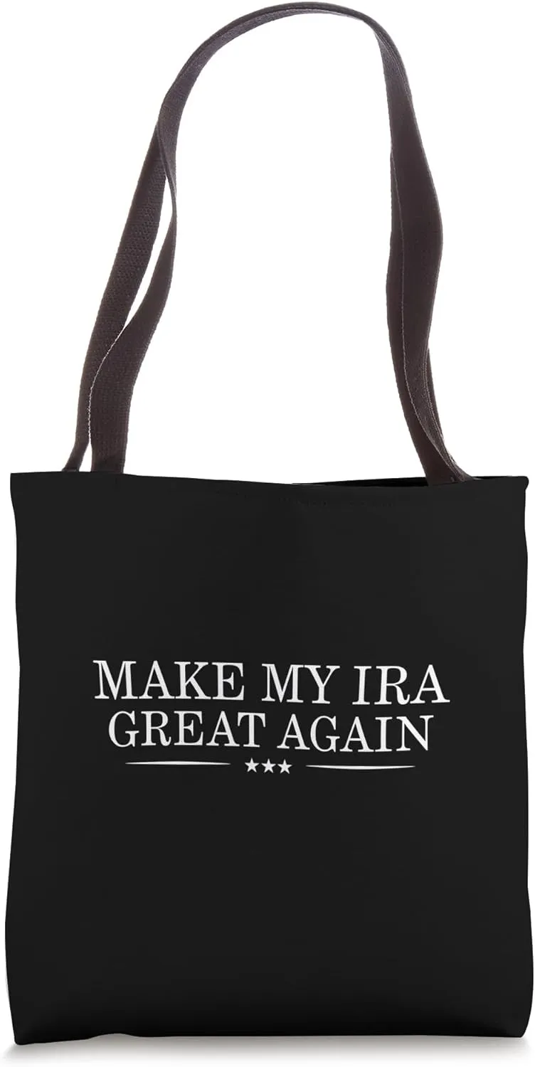Make My IRA Great Again Economy Recession Retirement Fund Tote Bag