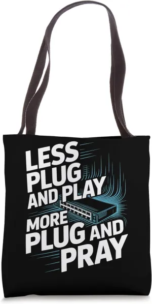 Network Engineer More Plug And Pray Tote Bag