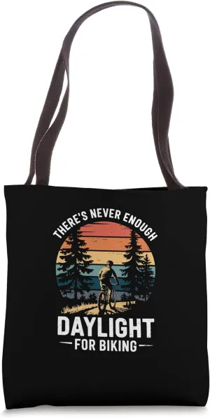 Never Enough Daylight Biking Silhouette Nature Tote Bag
