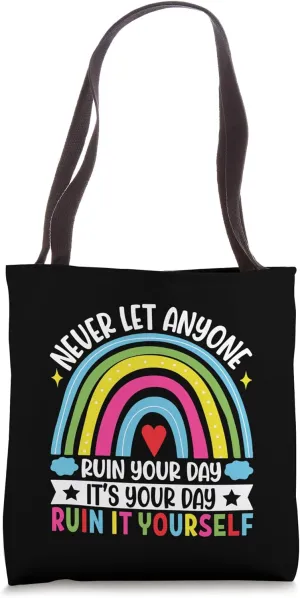 Never Let Anyone Ruin Your Day Ruin It Yourself Sarcastic Tote Bag