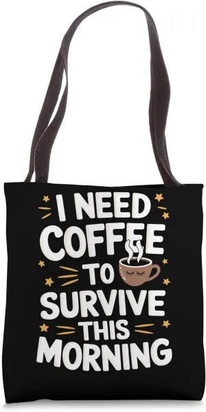 Night Owl Humor Morning Struggle Caffeine Dependent Tote Bag