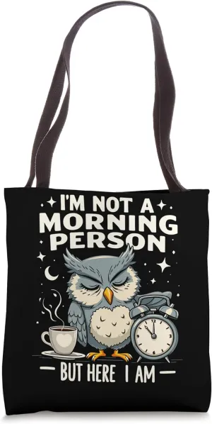 Night Owl Humor Morning Struggle Caffeine Dependent Tote Bag