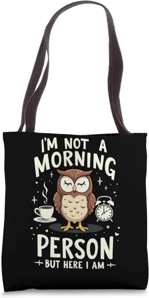 Night Owl Humor Morning Struggle Caffeine Dependent Tote Bag