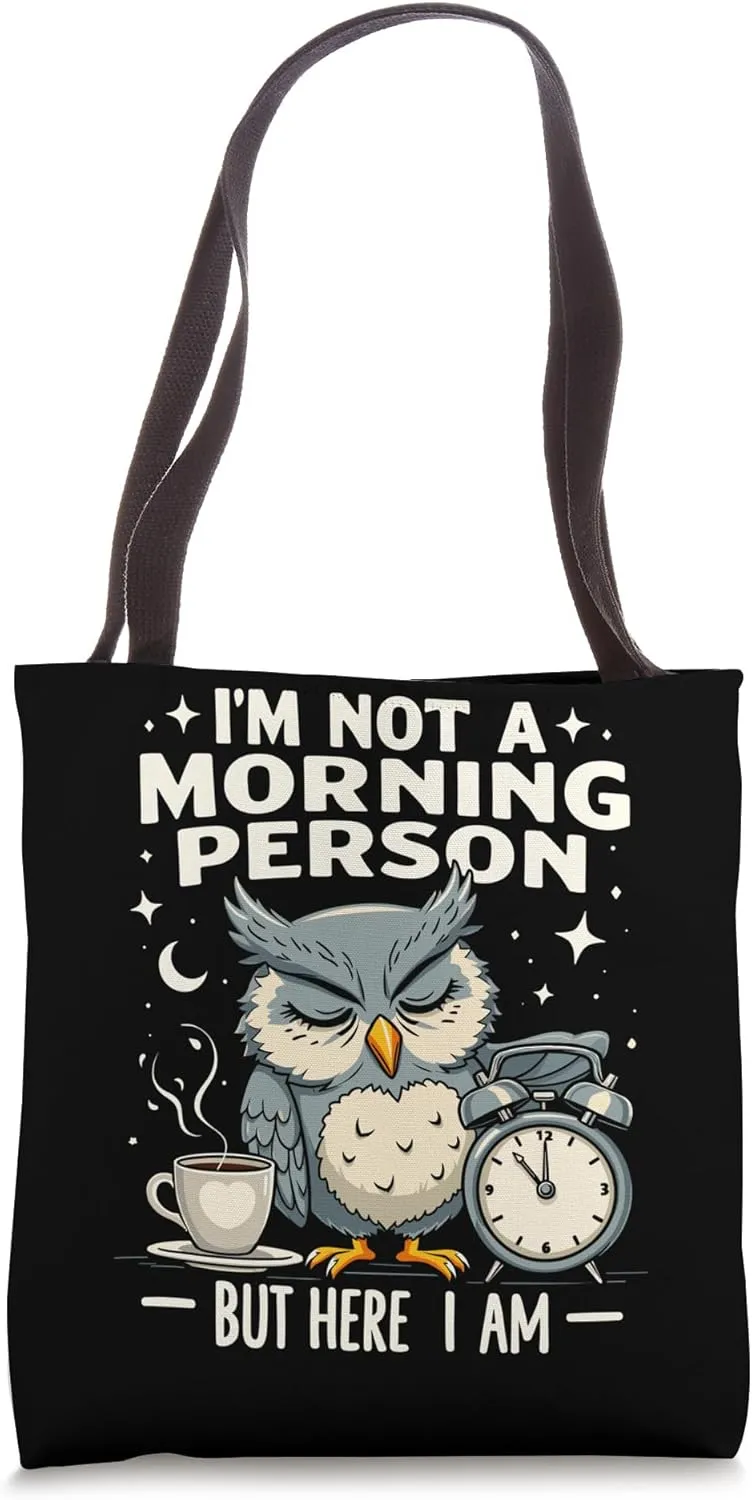Night Owl Humor Morning Struggle Caffeine Dependent Tote Bag