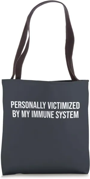 Personally Victimized By My Immune System Funny Autoimmune Tote Bag
