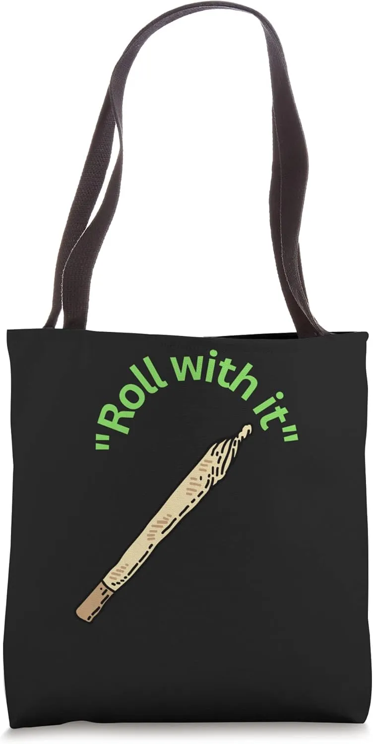 "Roll With It" recreational and medicinal purposes Tote Bag