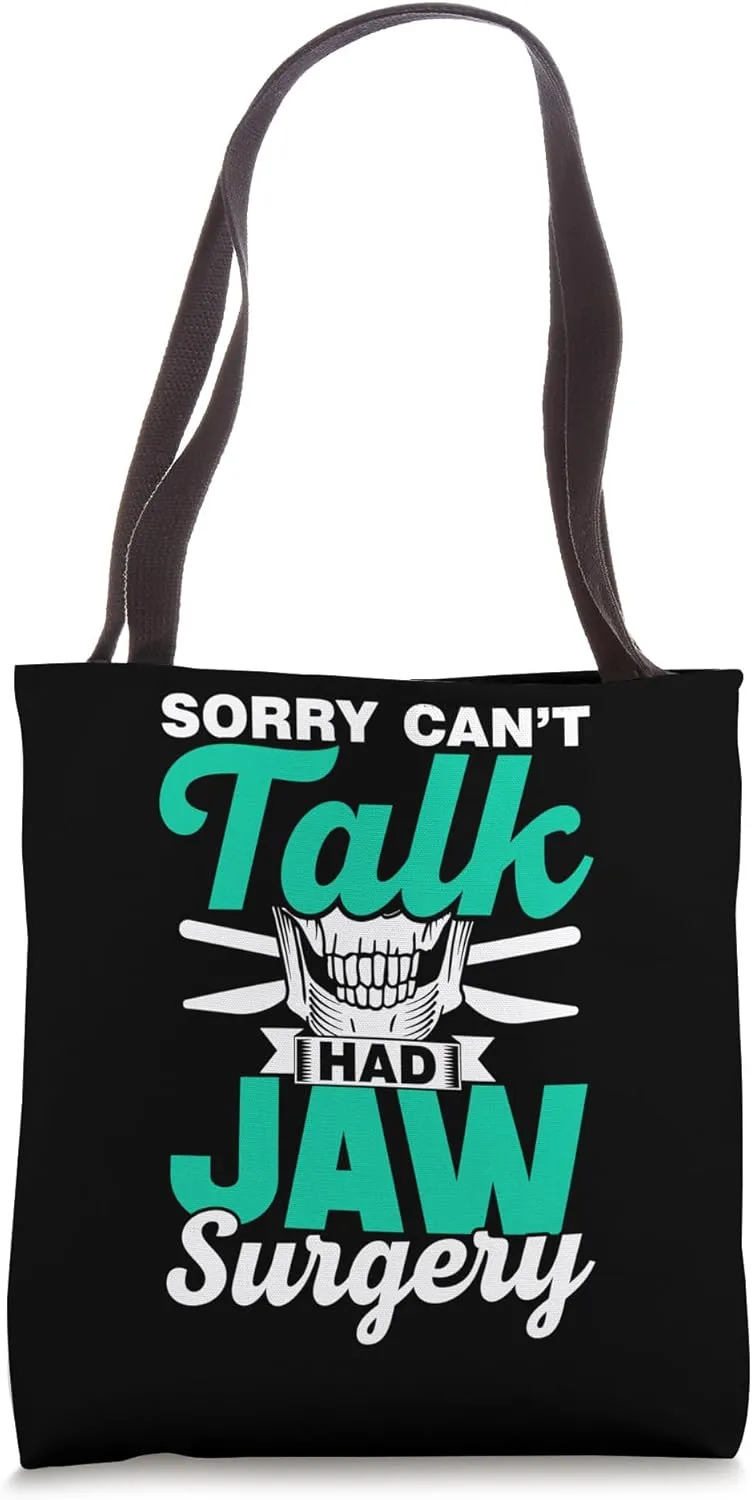 Sorry Can't Talk Had Jaw Surgery Surgeries Jaw Surgery Tote Bag
