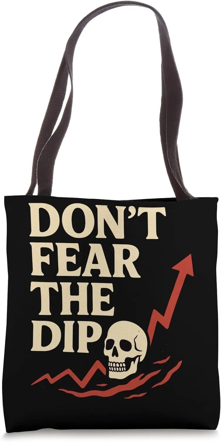 Stock Trader Trading Mindset Don't Fear The Dip Tote Bag
